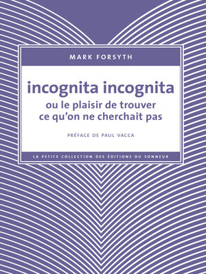 cover image of Incognita Incognita ou le plaisir de trouver ce qu'on ne cherchait pas